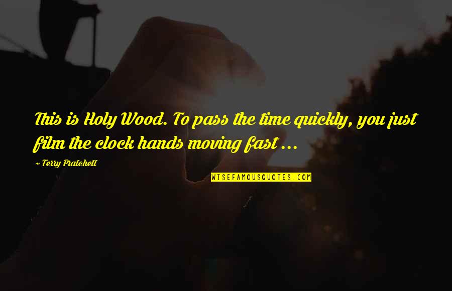 Moving On Quickly Quotes By Terry Pratchett: This is Holy Wood. To pass the time