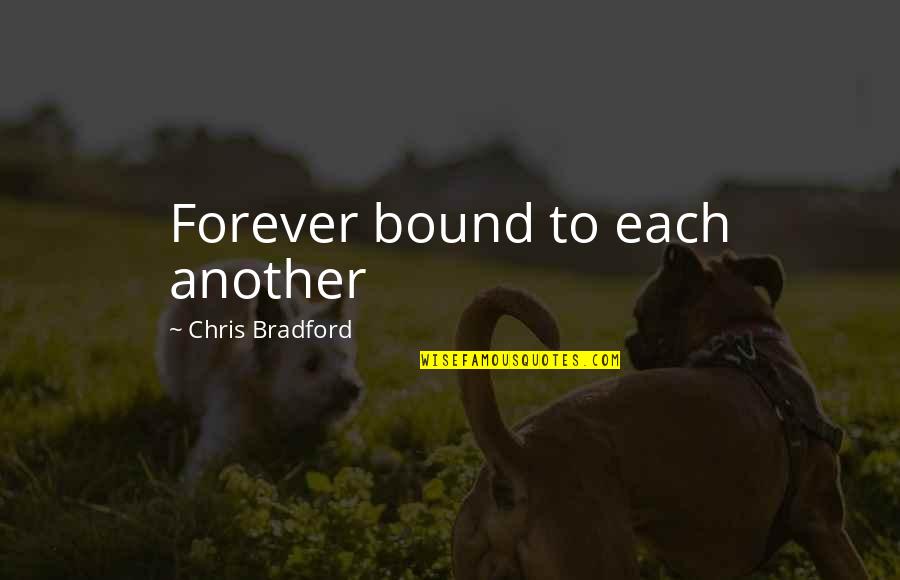 Moving On To Next Chapter In Life Quotes By Chris Bradford: Forever bound to each another