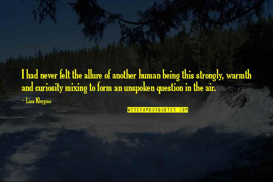 Moving On When You Don't Want To Quotes By Lisa Kleypas: I had never felt the allure of another