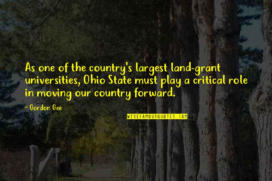 Moving Out Of State Quotes By Gordon Gee: As one of the country's largest land-grant universities,