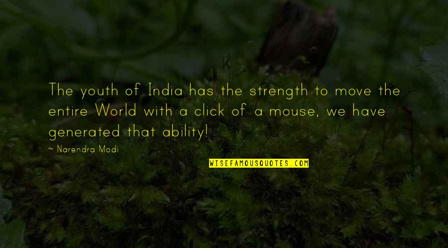 Moving Strength Quotes By Narendra Modi: The youth of India has the strength to