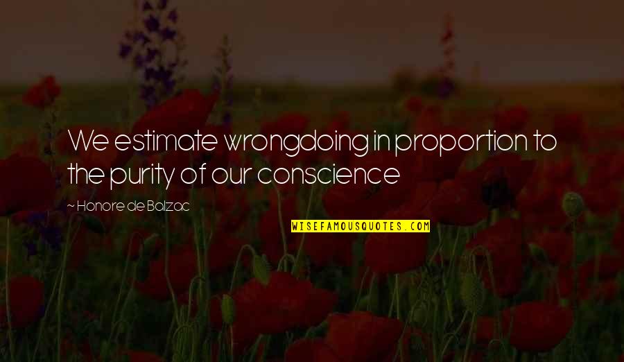 Moving To Florida Quotes By Honore De Balzac: We estimate wrongdoing in proportion to the purity