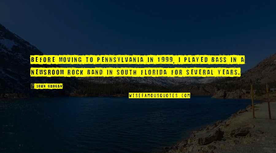 Moving To Florida Quotes By John Grogan: Before moving to Pennsylvania in 1999, I played Moving To Florida Quotes By John Grogan: Before moving to Pennsylvania in 1999, I played