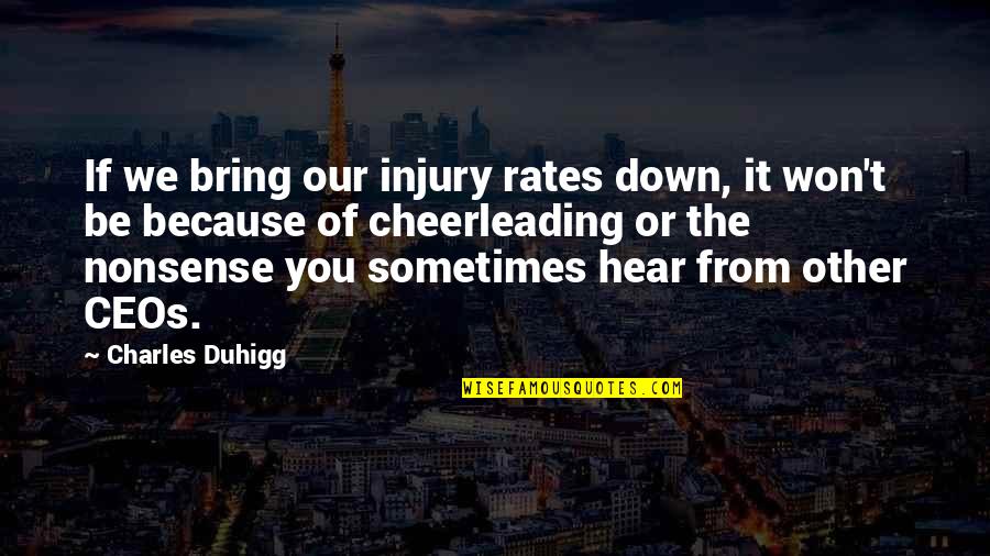 Moving To New Country Quotes By Charles Duhigg: If we bring our injury rates down, it