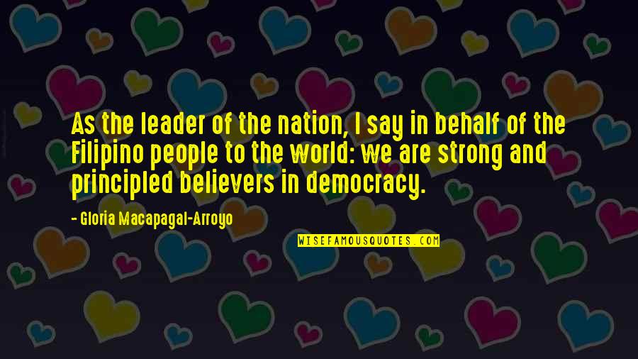 Moving Toronto Quotes By Gloria Macapagal-Arroyo: As the leader of the nation, I say