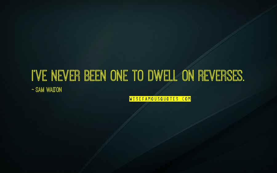 Moving Van Rental Quotes By Sam Walton: I've never been one to dwell on reverses.