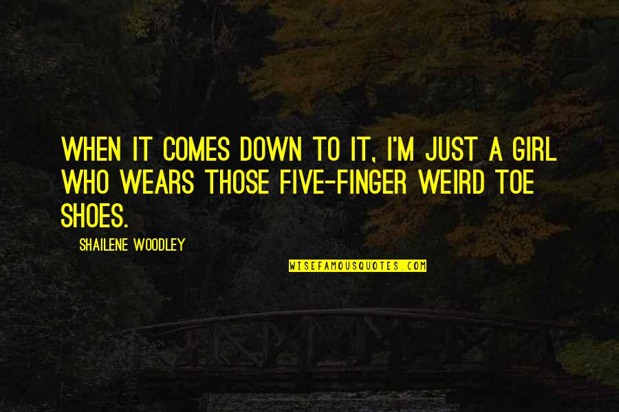 Moxonidin Quotes By Shailene Woodley: When it comes down to it, I'm just Moxonidin Quotes By Shailene Woodley: When it comes down to it, I'm just