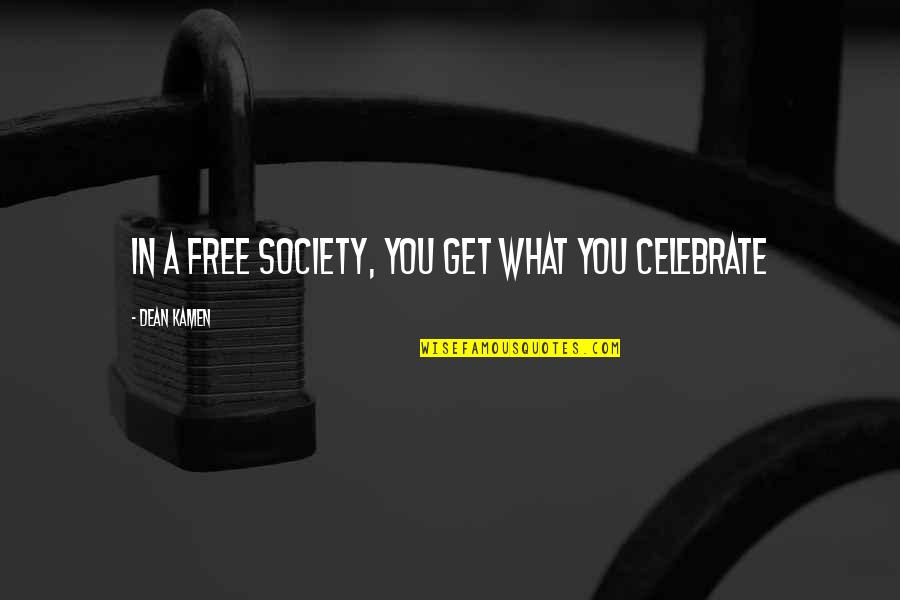 Moxons Beach Quotes By Dean Kamen: In a free society, you get what you Moxons Beach Quotes By Dean Kamen: In a free society, you get what you