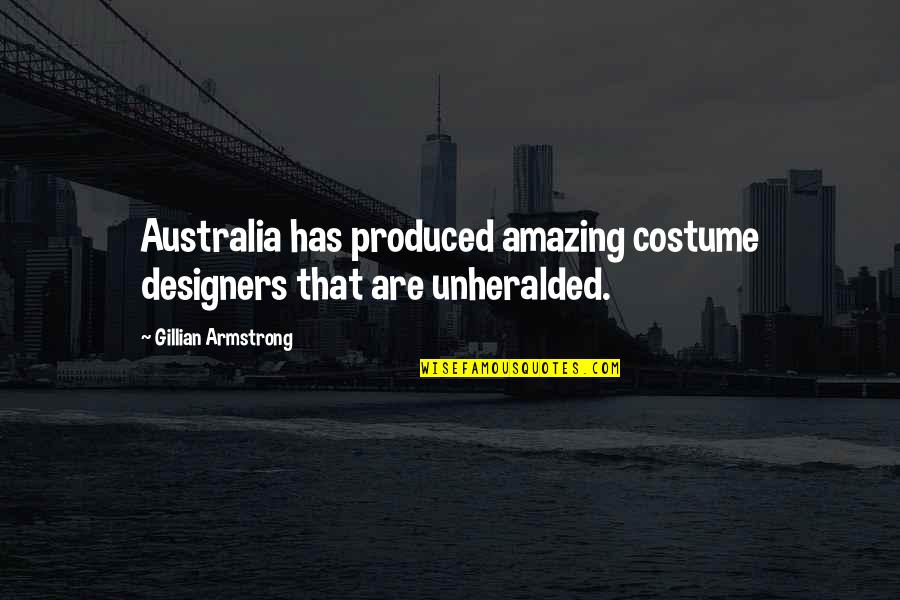 Moyart Quotes By Gillian Armstrong: Australia has produced amazing costume designers that are Moyart Quotes By Gillian Armstrong: Australia has produced amazing costume designers that are