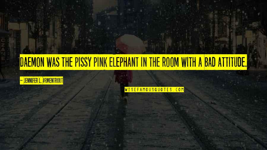 Moyenne In English Quotes By Jennifer L. Armentrout: Daemon was the pissy pink elephant in the