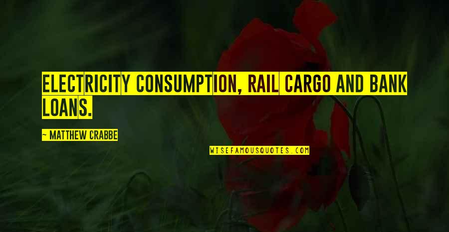 Moyes Funny Quotes By Matthew Crabbe: electricity consumption, rail cargo and bank loans.
