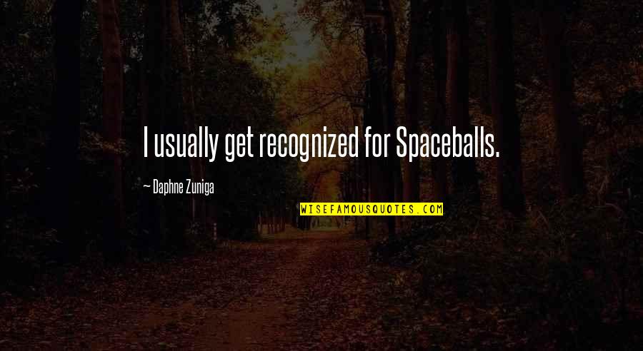 Moyles Mink Quotes By Daphne Zuniga: I usually get recognized for Spaceballs. Moyles Mink Quotes By Daphne Zuniga: I usually get recognized for Spaceballs.
