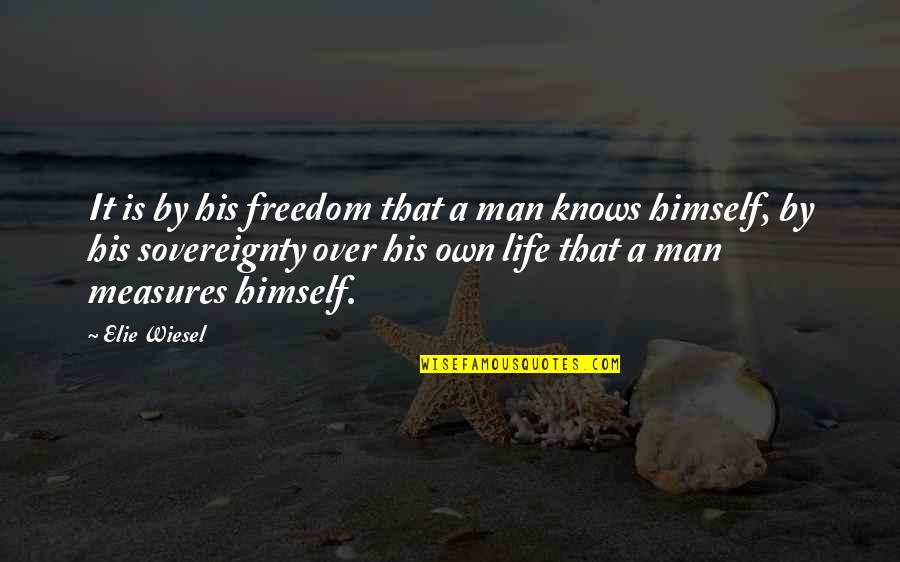 Mozaffarian Behrooz Quotes By Elie Wiesel: It is by his freedom that a man