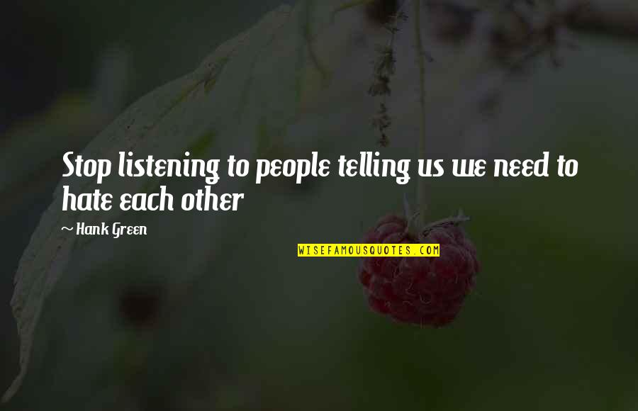 Mozambican Sayings And Quotes By Hank Green: Stop listening to people telling us we need
