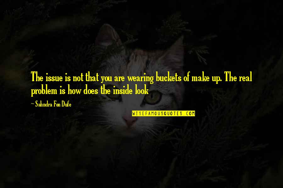 Mozambican Sayings And Quotes By Sahndra Fon Dufe: The issue is not that you are wearing