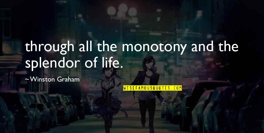 Mozart Famous Quotes By Winston Graham: through all the monotony and the splendor of Mozart Famous Quotes By Winston Graham: through all the monotony and the splendor of