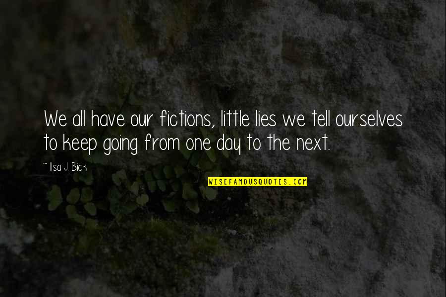 Mozarteum Orchestersitzplan Quotes By Ilsa J. Bick: We all have our fictions, little lies we Mozarteum Orchestersitzplan Quotes By Ilsa J. Bick: We all have our fictions, little lies we
