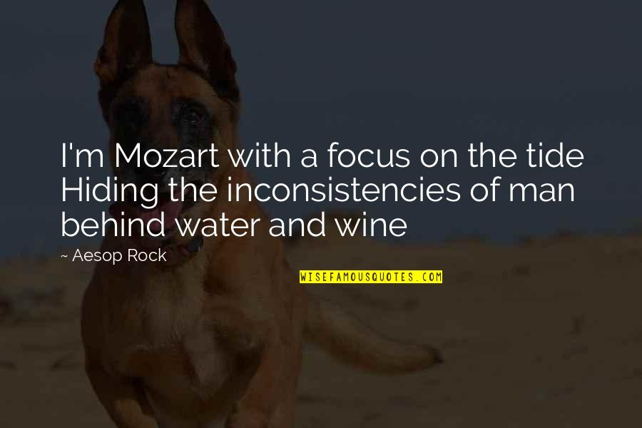 Mozart's Quotes By Aesop Rock: I'm Mozart with a focus on the tide