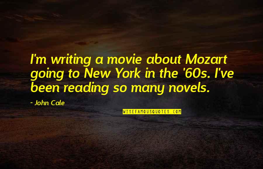 Mozart's Quotes By John Cale: I'm writing a movie about Mozart going to