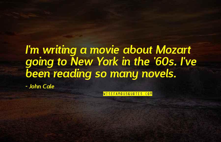 Mozart's Quotes By John Cale: I'm writing a movie about Mozart going to