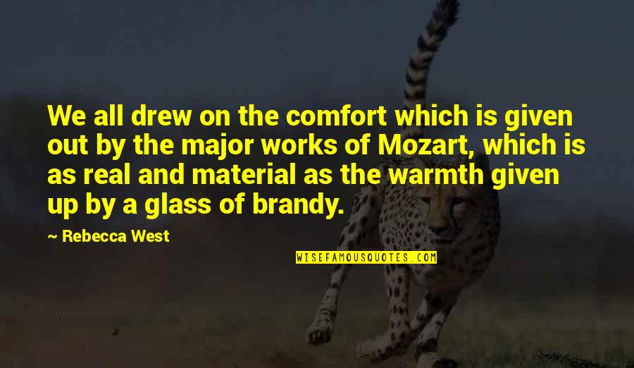 Mozart's Quotes By Rebecca West: We all drew on the comfort which is