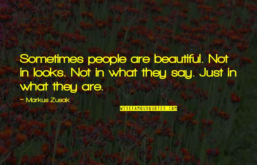 Mozog Stavba Quotes By Markus Zusak: Sometimes people are beautiful. Not in looks. Not