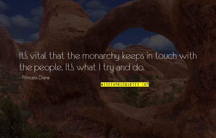 Mozza Newport Beach Quotes By Princess Diana: It's vital that the monarchy keeps in touch Mozza Newport Beach Quotes By Princess Diana: It's vital that the monarchy keeps in touch