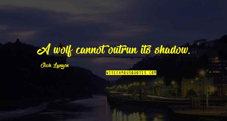 Mozzie Wallpaper Quotes By Josh Lanyon: A wolf cannot outrun its shadow.