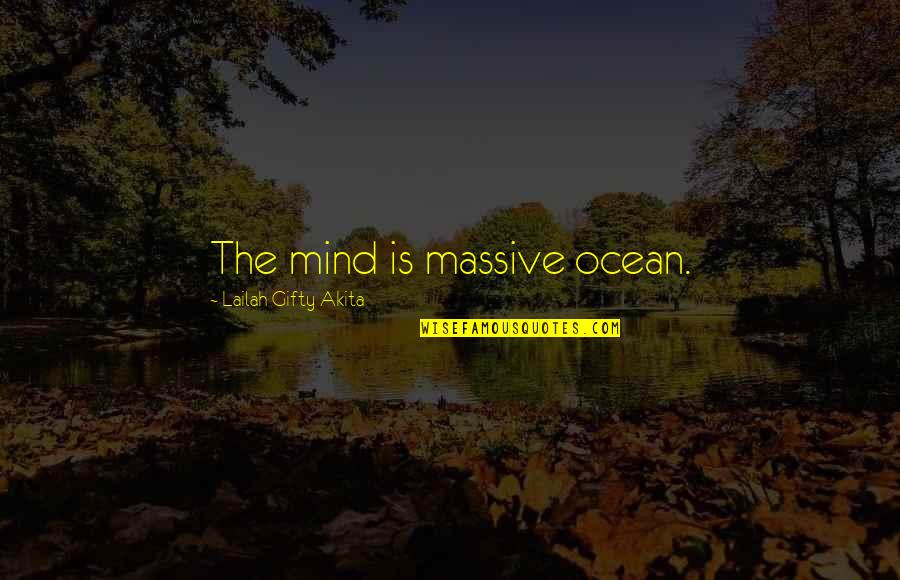 Mp3 Famous Quotes By Lailah Gifty Akita: The mind is massive ocean.