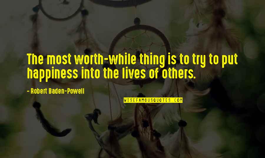 Mpaaa Quotes By Robert Baden-Powell: The most worth-while thing is to try to