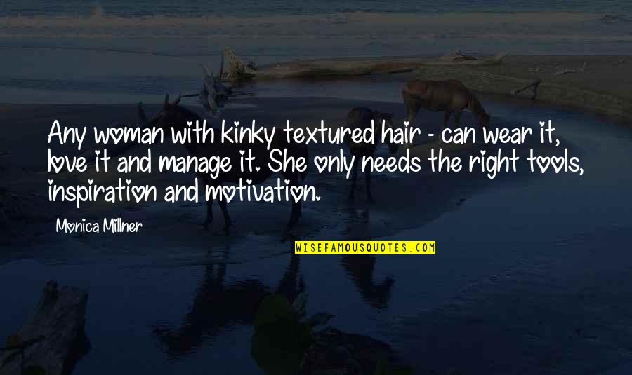 Mpares Dimitriakwn Quotes By Monica Millner: Any woman with kinky textured hair - can