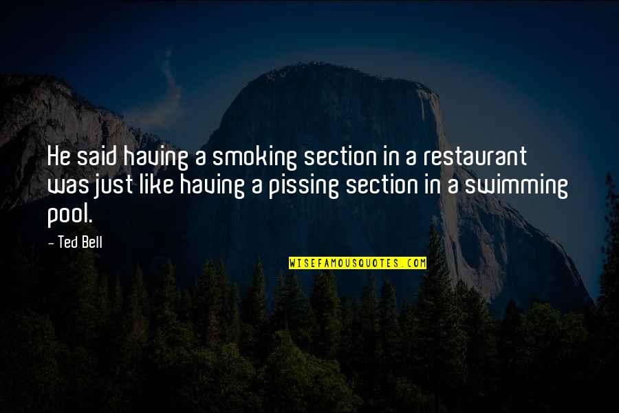 Mpenzi Dudu Quotes By Ted Bell: He said having a smoking section in a Mpenzi Dudu Quotes By Ted Bell: He said having a smoking section in a