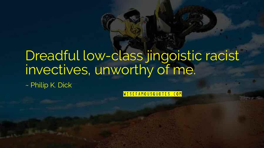 Mpofu Surname Quotes By Philip K. Dick: Dreadful low-class jingoistic racist invectives, unworthy of me. Mpofu Surname Quotes By Philip K. Dick: Dreadful low-class jingoistic racist invectives, unworthy of me.
