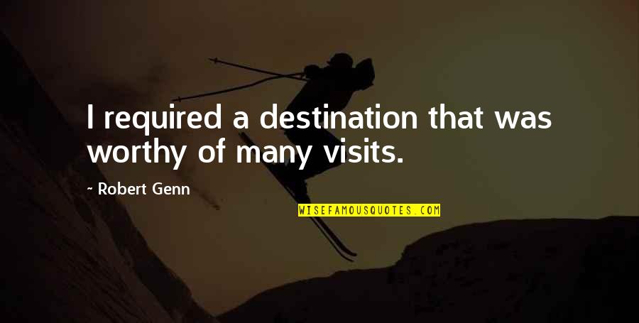 Mr Banana Grabber Quotes By Robert Genn: I required a destination that was worthy of Mr Banana Grabber Quotes By Robert Genn: I required a destination that was worthy of
