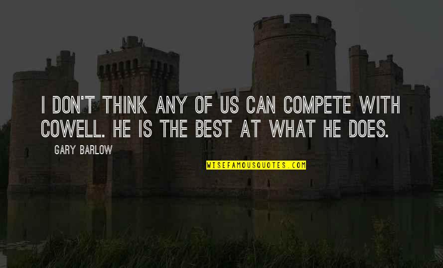 Mr Barlow Quotes By Gary Barlow: I don't think any of us can compete
