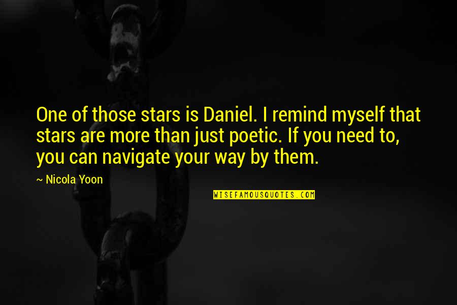 Mr Bean Holiday Movie Quotes By Nicola Yoon: One of those stars is Daniel. I remind Mr Bean Holiday Movie Quotes By Nicola Yoon: One of those stars is Daniel. I remind