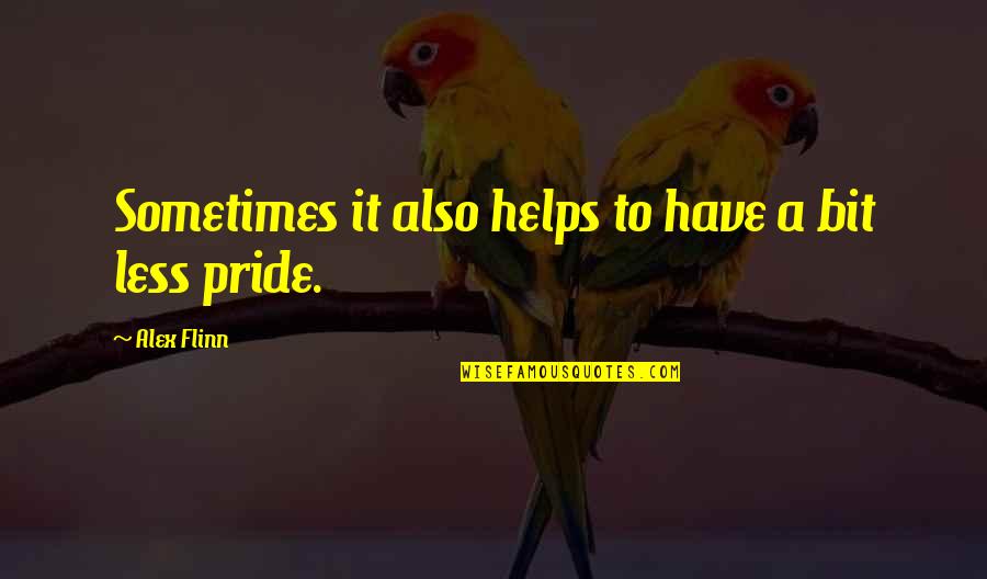 Mr. Beastly Quotes By Alex Flinn: Sometimes it also helps to have a bit Mr. Beastly Quotes By Alex Flinn: Sometimes it also helps to have a bit
