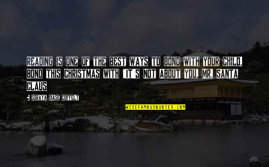 Mr Best Quotes By Soraya Diase Coffelt: Reading is one of the best ways to