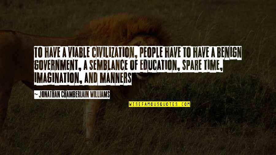 Mr Blobby Quotes By Jonathan Chamberlain Williams: To have a viable civilization, people have to