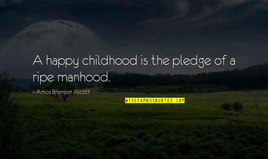 Mr Bronson Quotes By Amos Bronson Alcott: A happy childhood is the pledge of a