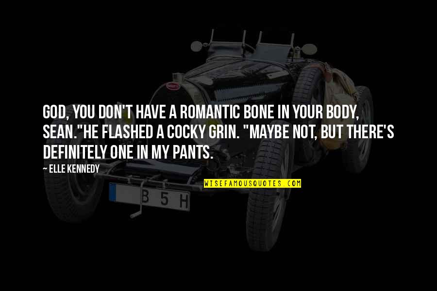 Mr Bruff Christmas Carol Quotes By Elle Kennedy: God, you don't have a romantic bone in