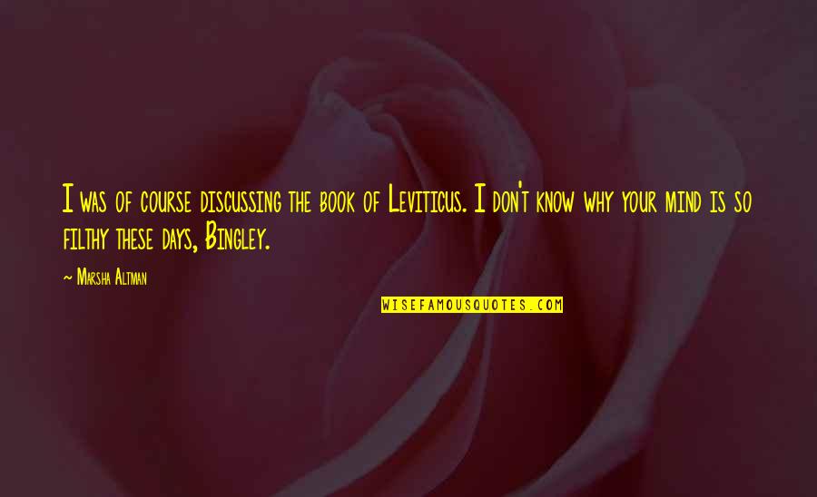 Mr Darcy Quotes By Marsha Altman: I was of course discussing the book of Mr Darcy Quotes By Marsha Altman: I was of course discussing the book of