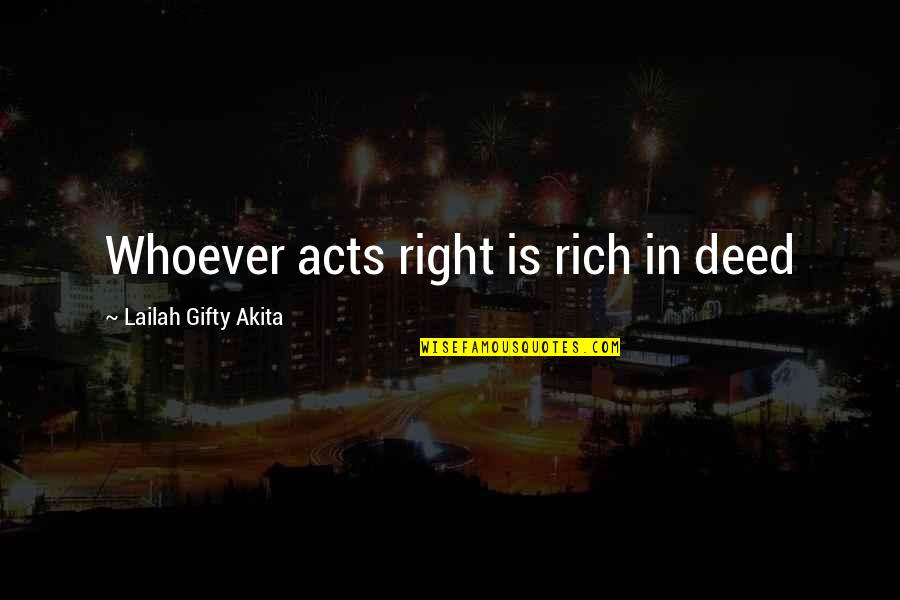 Mr Deed Quotes By Lailah Gifty Akita: Whoever acts right is rich in deed Mr Deed Quotes By Lailah Gifty Akita: Whoever acts right is rich in deed