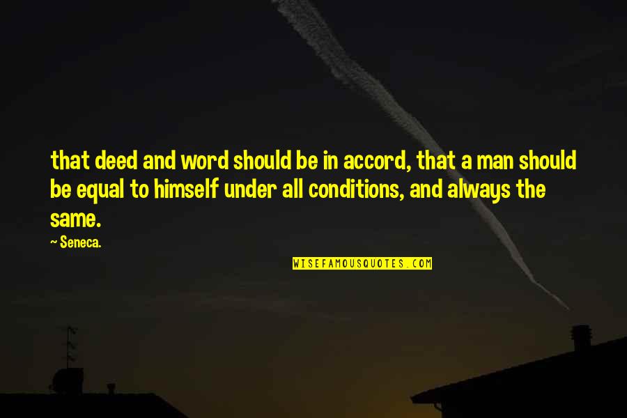 Mr Deed Quotes By Seneca.: that deed and word should be in accord, Mr Deed Quotes By Seneca.: that deed and word should be in accord,