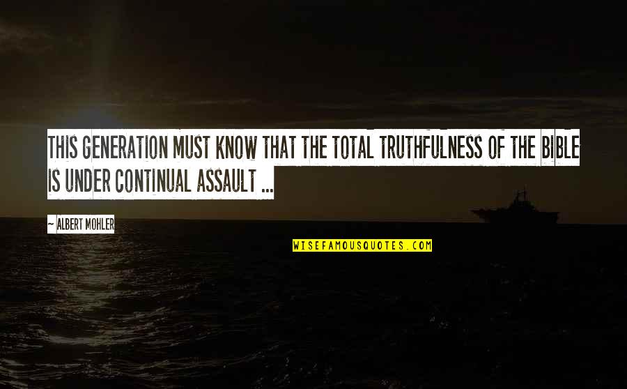 Mr Dimmesdale Quotes By Albert Mohler: This generation must know that the total truthfulness