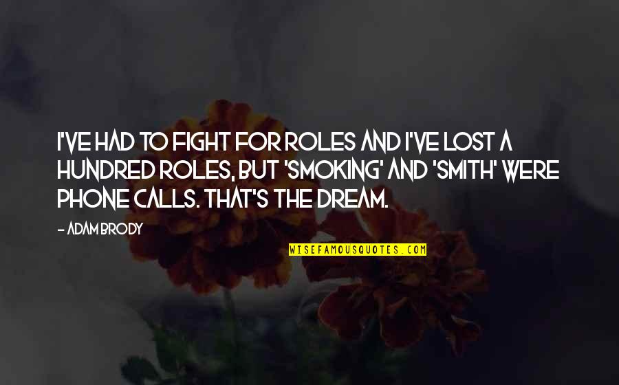 Mr E Mrs Smith Quotes By Adam Brody: I've had to fight for roles and I've Mr E Mrs Smith Quotes By Adam Brody: I've had to fight for roles and I've