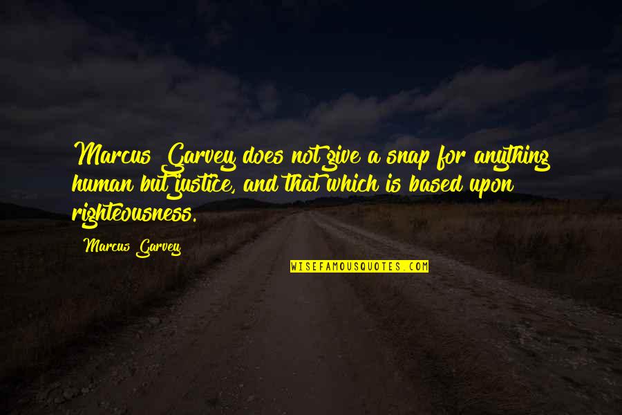 Mr Garvey Quotes By Marcus Garvey: Marcus Garvey does not give a snap for