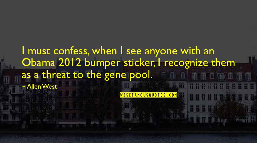 Mr Genes Quotes By Allen West: I must confess, when I see anyone with