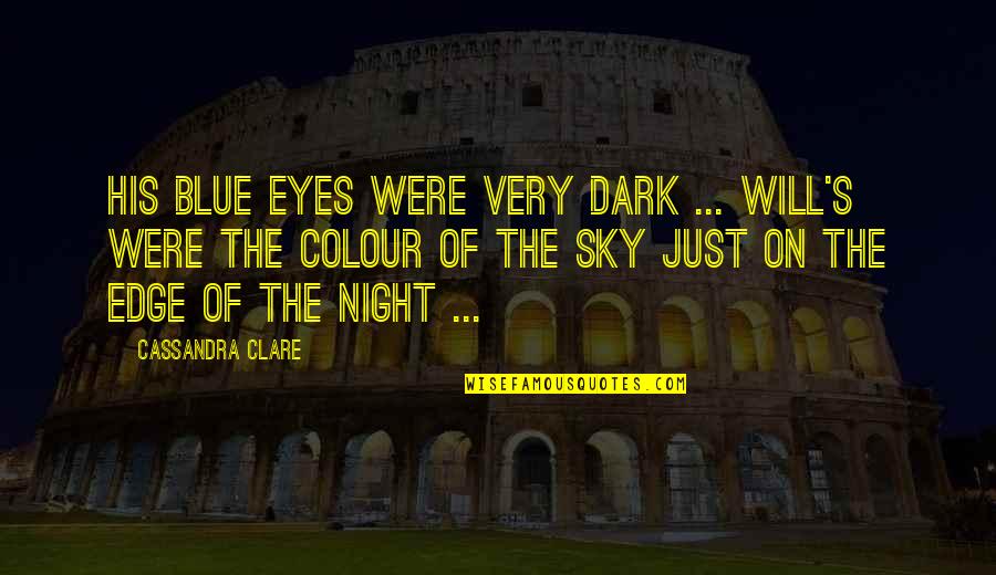 Mr Gray Quotes By Cassandra Clare: His blue eyes were very dark ... Will's Mr Gray Quotes By Cassandra Clare: His blue eyes were very dark ... Will's
