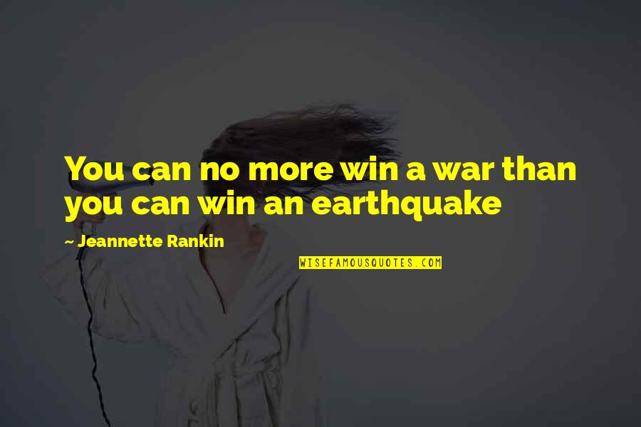 Mr Grimwig Quotes By Jeannette Rankin: You can no more win a war than Mr Grimwig Quotes By Jeannette Rankin: You can no more win a war than